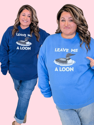 Leave Me A Loon Pullover Crewneck Sweatshirt