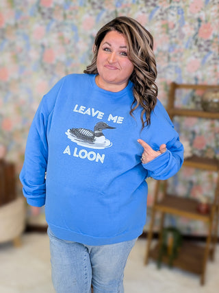 Leave Me A Loon Pullover Crewneck Sweatshirt