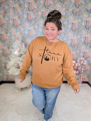 True Story Crewneck Pullover on Caramel-6- Graphic Tops-Stacked - A Plus Size Boutique-Styled by Stacked - A Plus Size Women's Boutique in Lakeville, MN