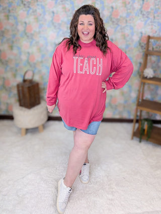 Teachers Gonna Teach Long Sleeve Tee plus size clothing