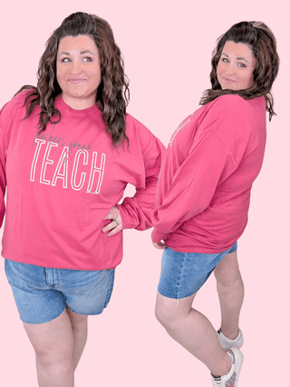 Teachers Gonna Teach Long Sleeve Tee plus size clothing